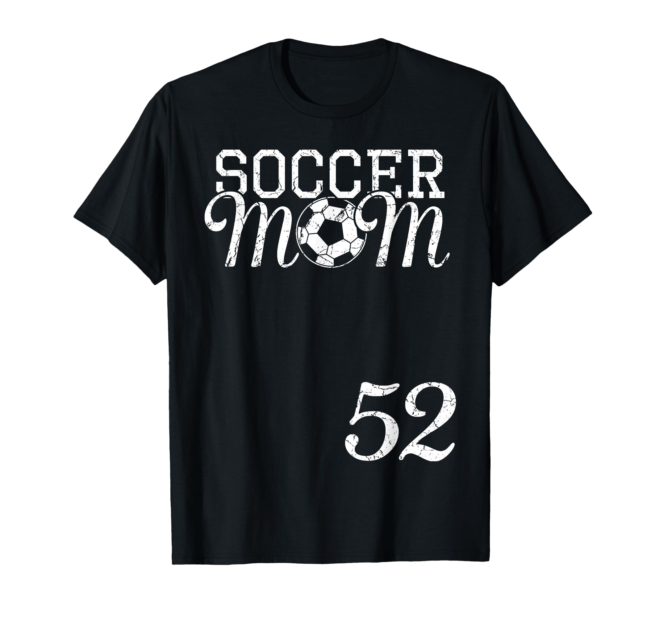 Soccer Mom Jersey Number 52 T-Shirt - Fun Novelty Design for Adults - T-Shirt, Sweatshirt, Hoodie
