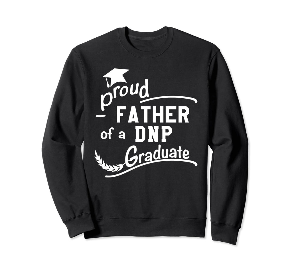 Proud Father Dnp Graduate Nursing Sweatshirt - Minimalist Print Men Women - T-Shirt, Sweatshirt, Hoodie