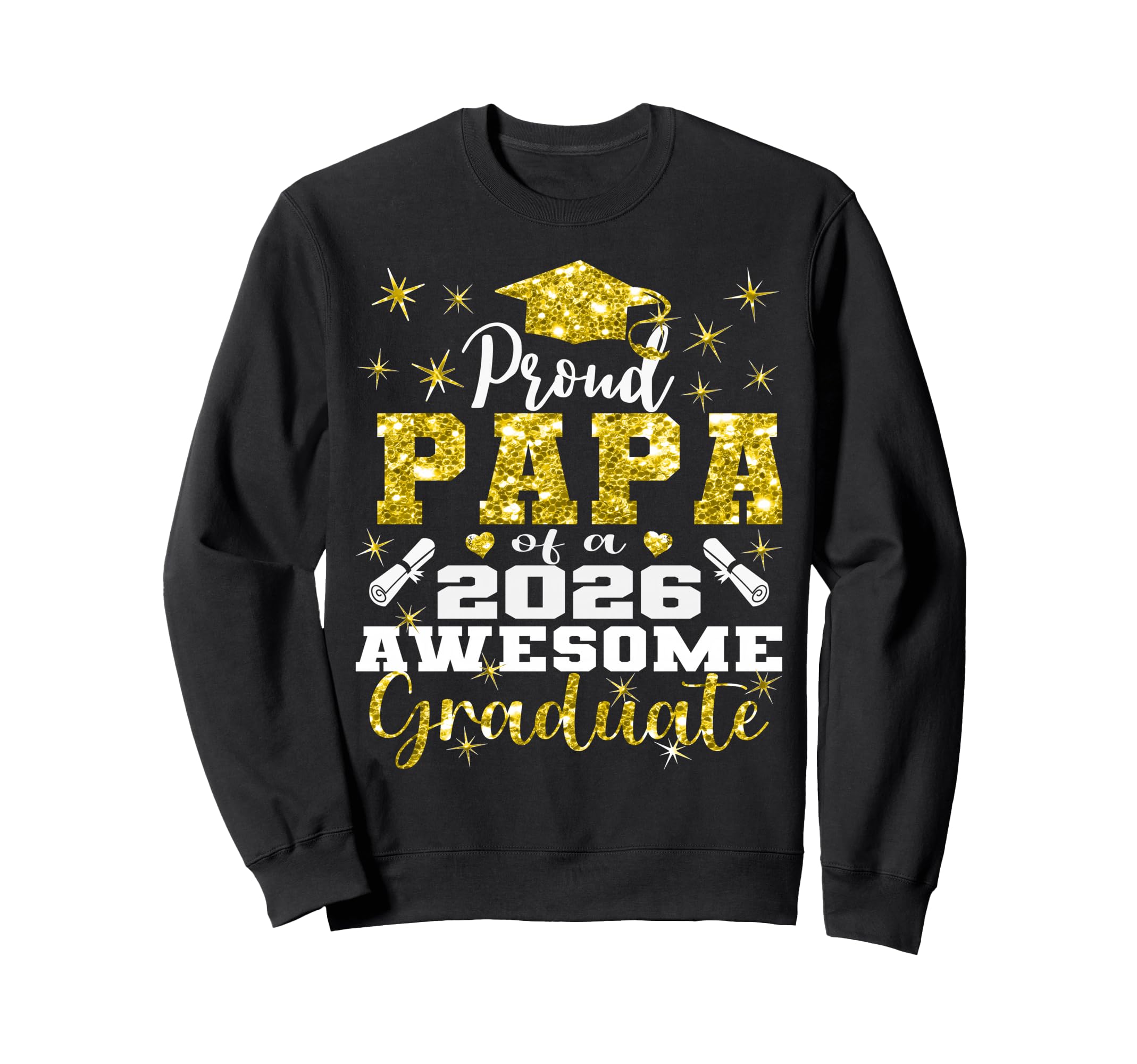 Super Proud Papa 2026 Graduate Sweatshirt - Casual Everyday Wear Unisex - T-Shirt, Sweatshirt, Hoodie