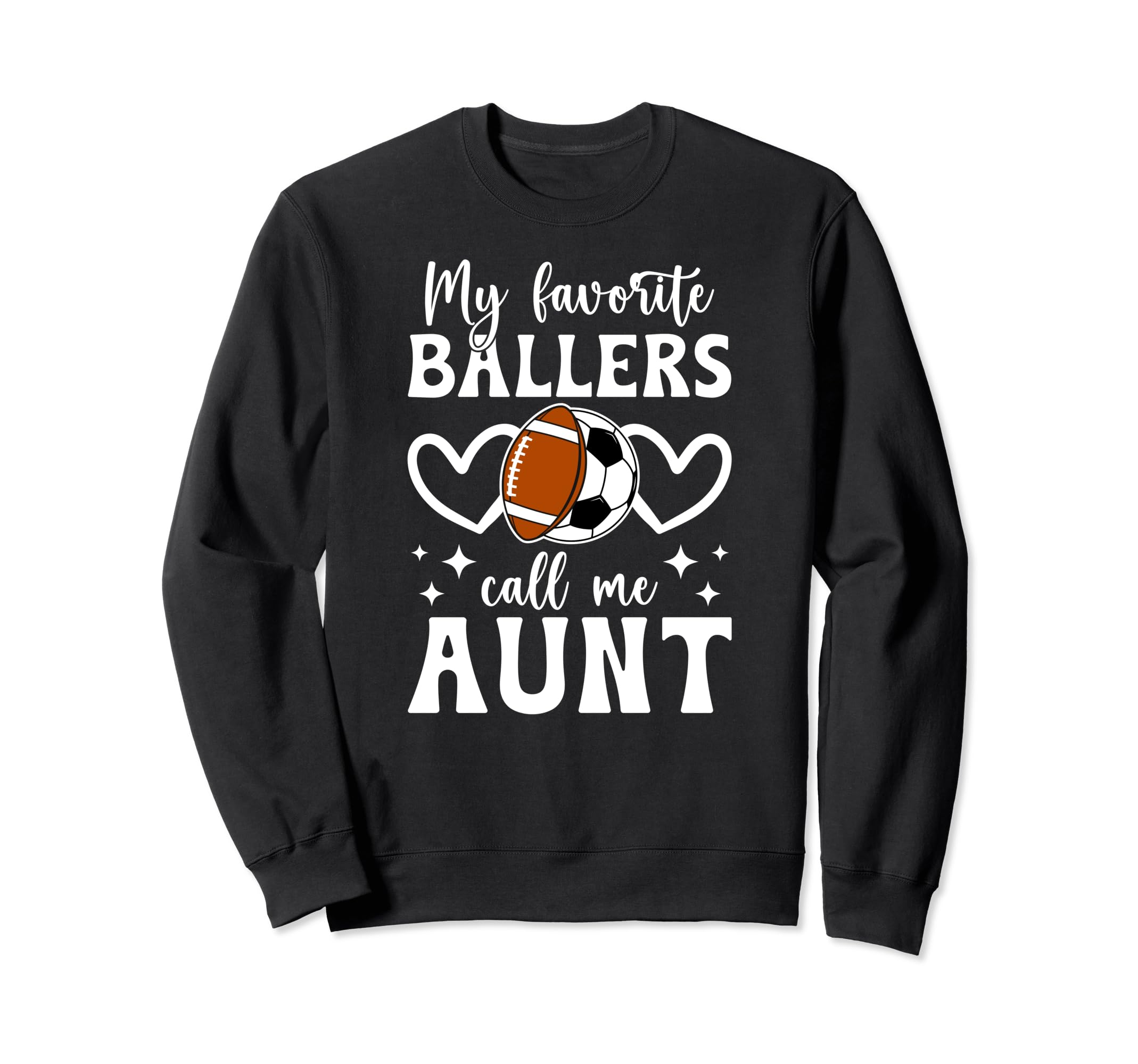 My Favorite Ballers Call Me Aunt Sweatshirt - Graphic Print Unisex - T-Shirt, Sweatshirt, Hoodie