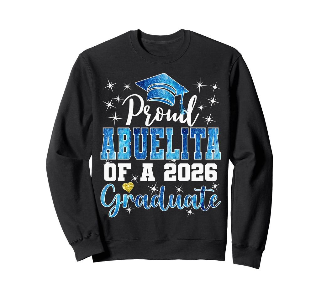 Super Proud Abuelita 2026 Graduate Sweatshirt - Trendy Graphic Unisex - T-Shirt, Sweatshirt, Hoodie