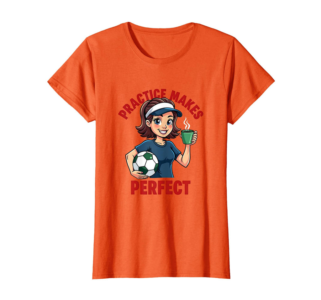 Practice Makes Soccer Mom T-Shirt - Streetwear Style for Adults - T-Shirt, Sweatshirt, Hoodie