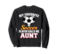 My Favorite Soccer Player Calls Me Sweatshirt - Fun Novelty Design Unisex - T-Shirt, Sweatshirt, Hoodie