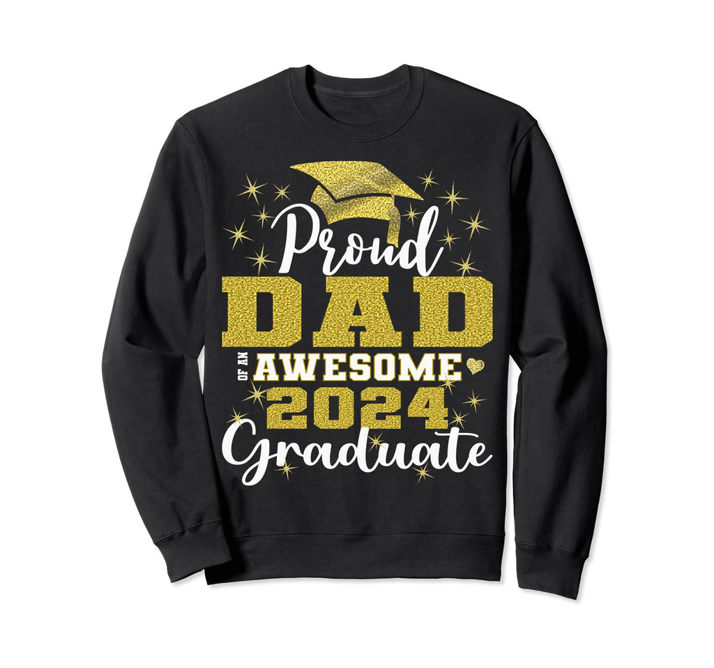 Super Proud Dad 2024 Graduate Sweatshirt - Casual Everyday Wear for Adults - T-Shirt, Sweatshirt, Hoodie