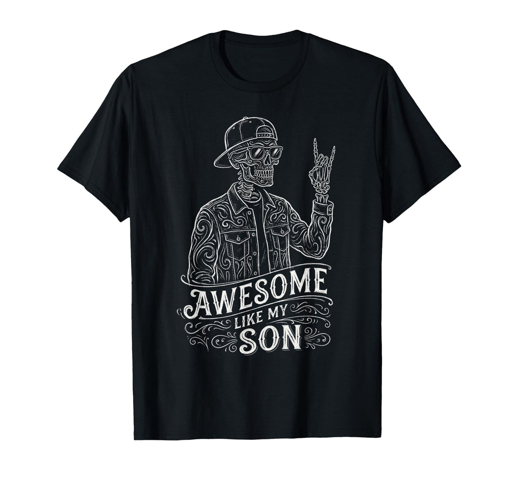 Awesome Like My Son Skeleton T-Shirt - Casual Everyday Wear for Adults - T-Shirt, Sweatshirt, Hoodie