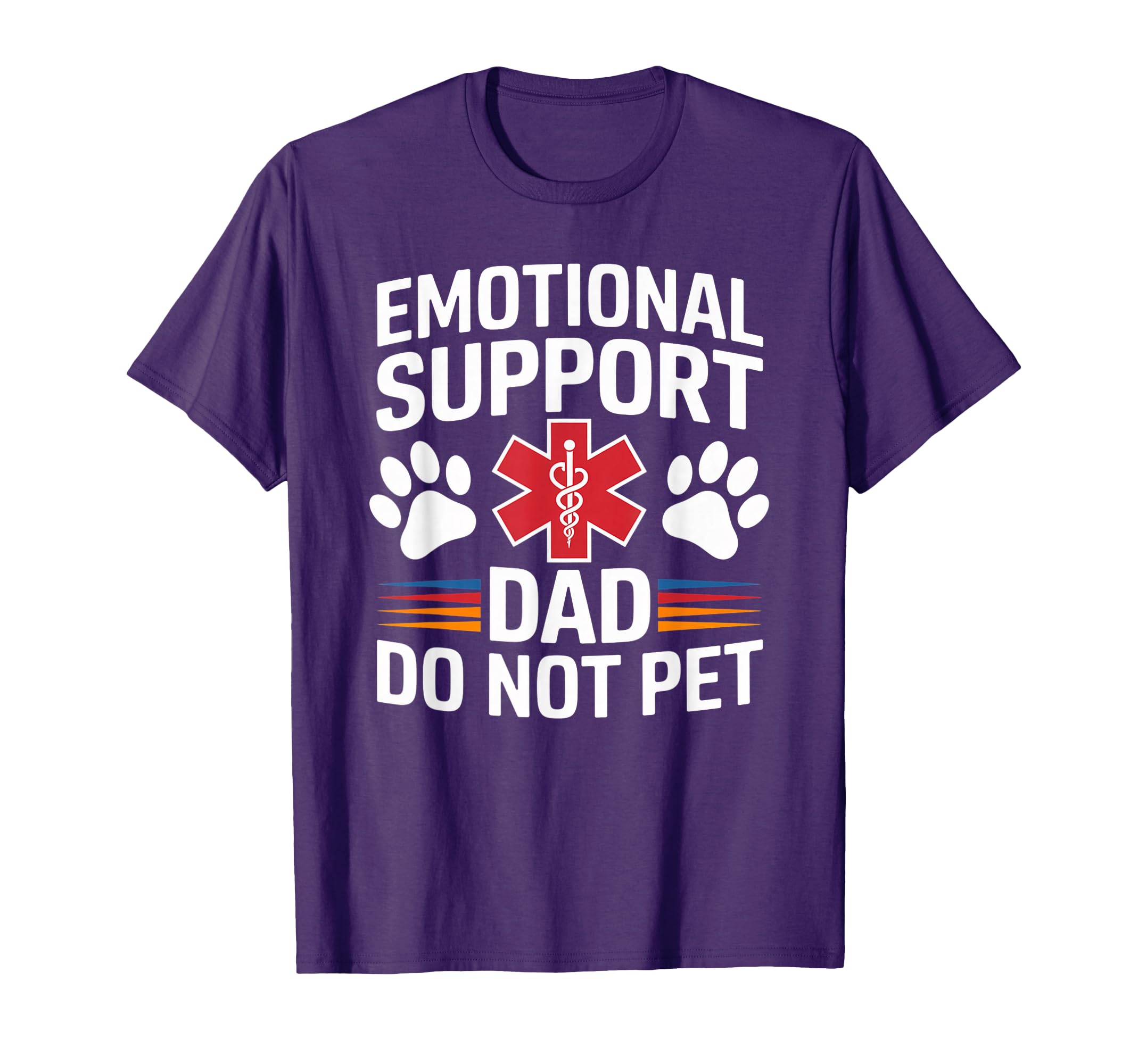 Emotional Support Dad Do Not Pet Funny T-Shirt - Trendy Graphic Unisex - T-Shirt, Sweatshirt, Hoodie