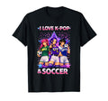 I Love K Pop And Soccer T-Shirt - Graphic Print for Adults - T-Shirt, Sweatshirt, Hoodie