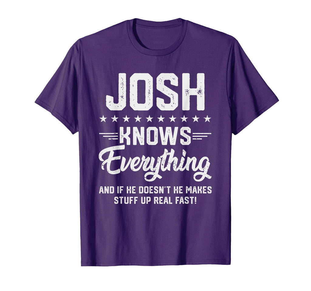 Mens Josh Knows Everything Funny T-Shirt - Casual Everyday Wear for Adults - T-Shirt, Sweatshirt, Hoodie