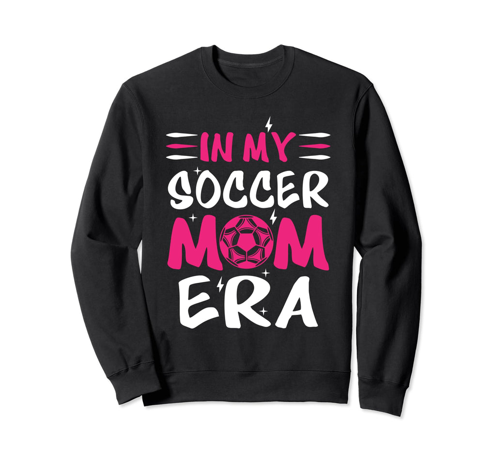 My Soccer Mom Era Soccer Mama Sweatshirt - Aesthetic Graphic Unisex - T-Shirt, Sweatshirt, Hoodie