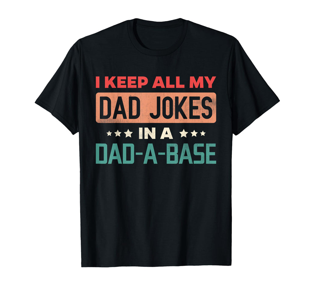 I Keep All My Dad Jokes Dad Base Funny T-Shirt - Unique Graphic for Adults - T-Shirt, Sweatshirt, Hoodie