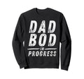Dad Bod Progress Funny Gym Beer Sweatshirt - Novelty Apparel Unisex - T-Shirt, Sweatshirt, Hoodie
