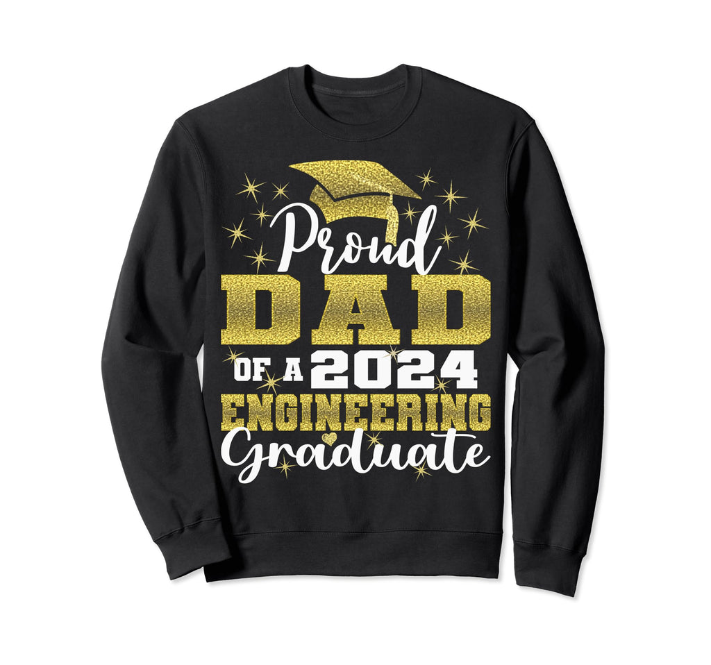 Super Proud Dad 2024 Engineering Sweatshirt - Streetwear Style Unisex - T-Shirt, Sweatshirt, Hoodie