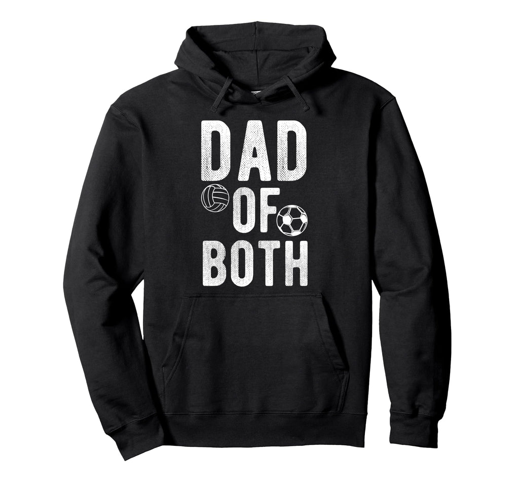 Dad Both Proud Soccer Volleyball Dad Hoodie - Trendy Graphic Men Women - T-Shirt, Sweatshirt, Hoodie