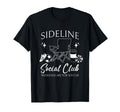 Sideline Social Club Soccer Mom Game T-Shirt - Minimalist Print Men Women - T-Shirt, Sweatshirt, Hoodie
