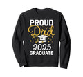 Proud Dad 2025 Graduate Senior 2025 Sweatshirt - Unique Graphic Men Women - T-Shirt, Sweatshirt, Hoodie