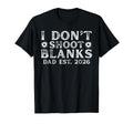 I Dont Shoot Blanks Dad Est 2026 T-Shirt - Streetwear Style for Adults - T-Shirt, Sweatshirt, Hoodie