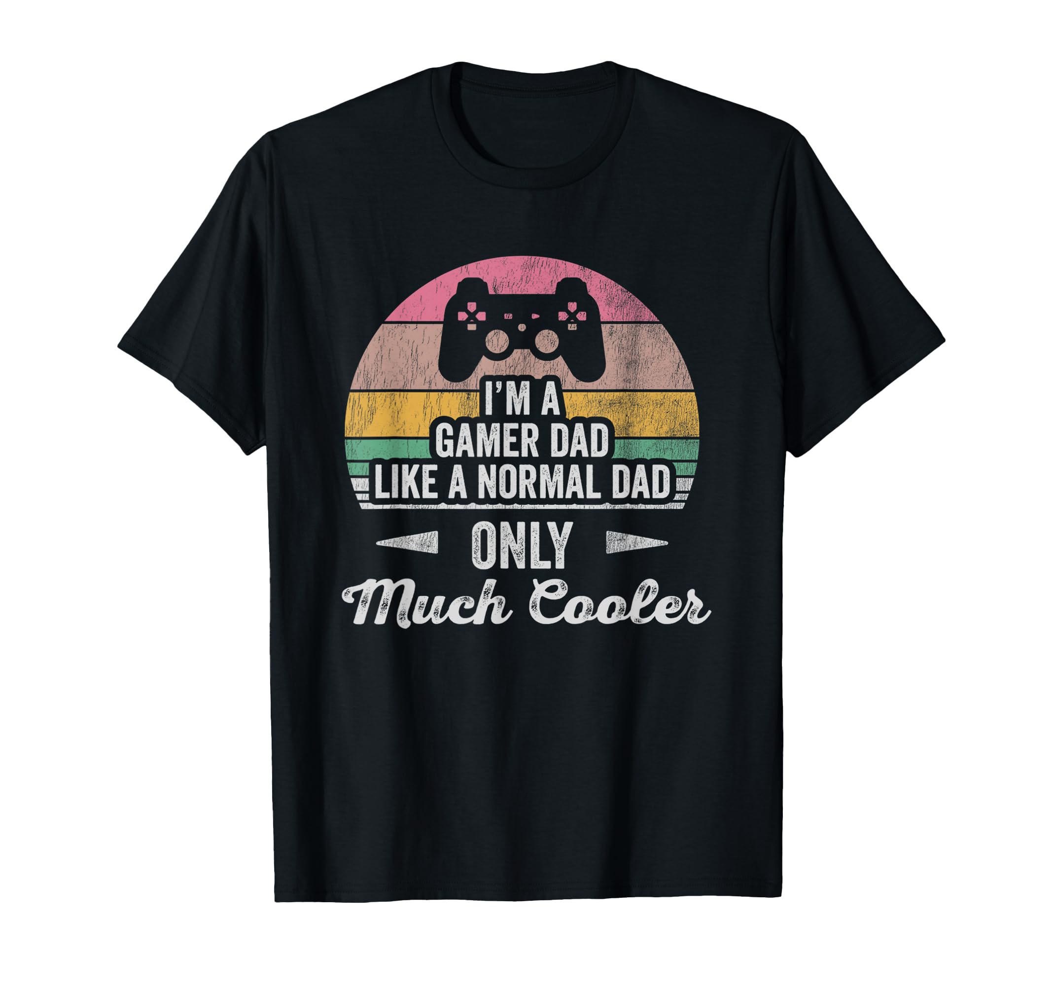 Im Gamer Dad Like Normal Dad Cooler T-Shirt - Novelty Apparel Men Women - T-Shirt, Sweatshirt, Hoodie