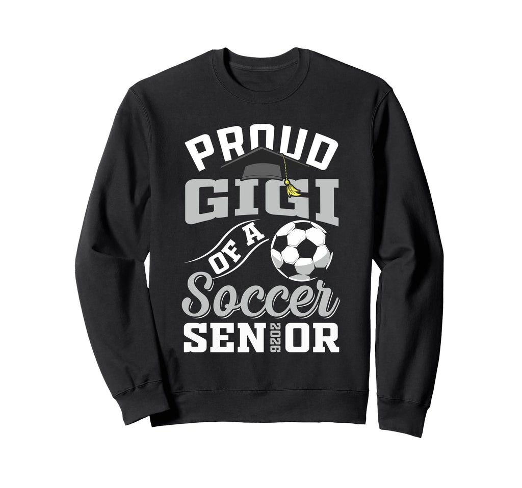 Proud Gigi Soccer Senior Class 2026 Sweatshirt - Graphic Print for Adults - T-Shirt, Sweatshirt, Hoodie
