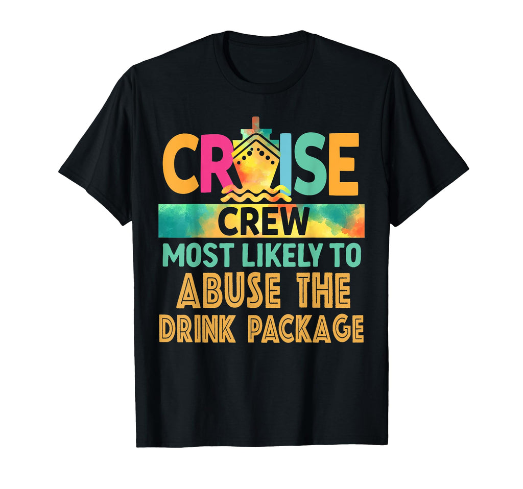 Most Likely To Abuse Drink T-Shirt - Casual Everyday Wear for Adults - T-Shirt, Sweatshirt, Hoodie