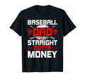 Baseball Dad Straight Outta Money T-Shirt - Trendy Graphic for Adults - T-Shirt, Sweatshirt, Hoodie