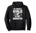 My Daughter Soccer Goalie Dad Soccer Hoodie - Aesthetic Graphic Unisex - T-Shirt, Sweatshirt, Hoodie