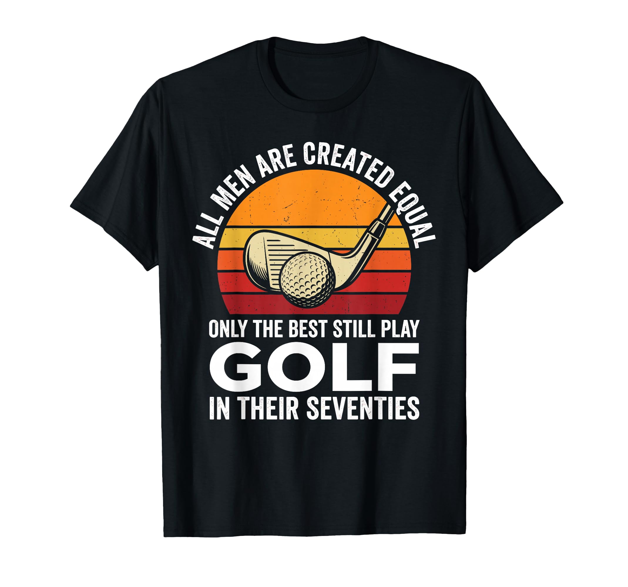 Funny 70Th Birthday Golf Dad Fathers T-Shirt - Streetwear Style for Adults - T-Shirt, Sweatshirt, Hoodie