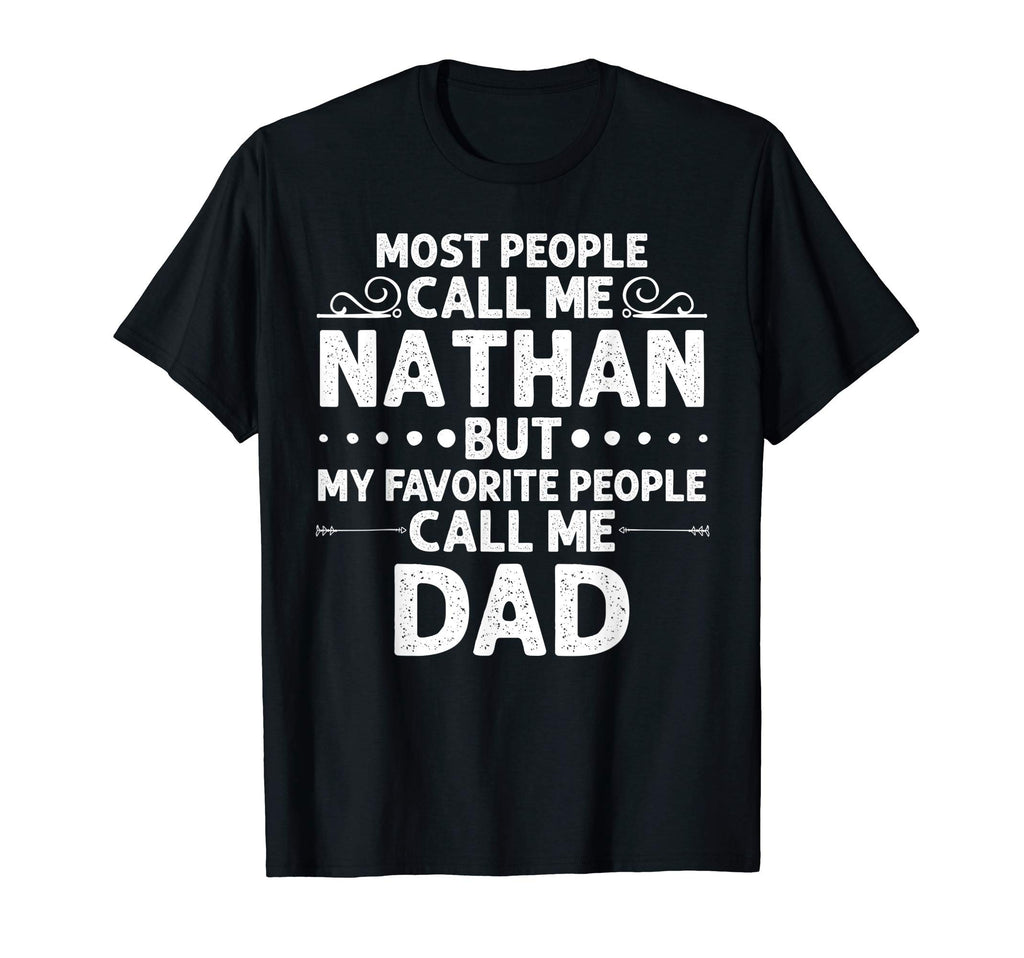 Nathan Gift Name Funny Fathers Day T-Shirt - Fun Novelty Design for Adults - T-Shirt, Sweatshirt, Hoodie