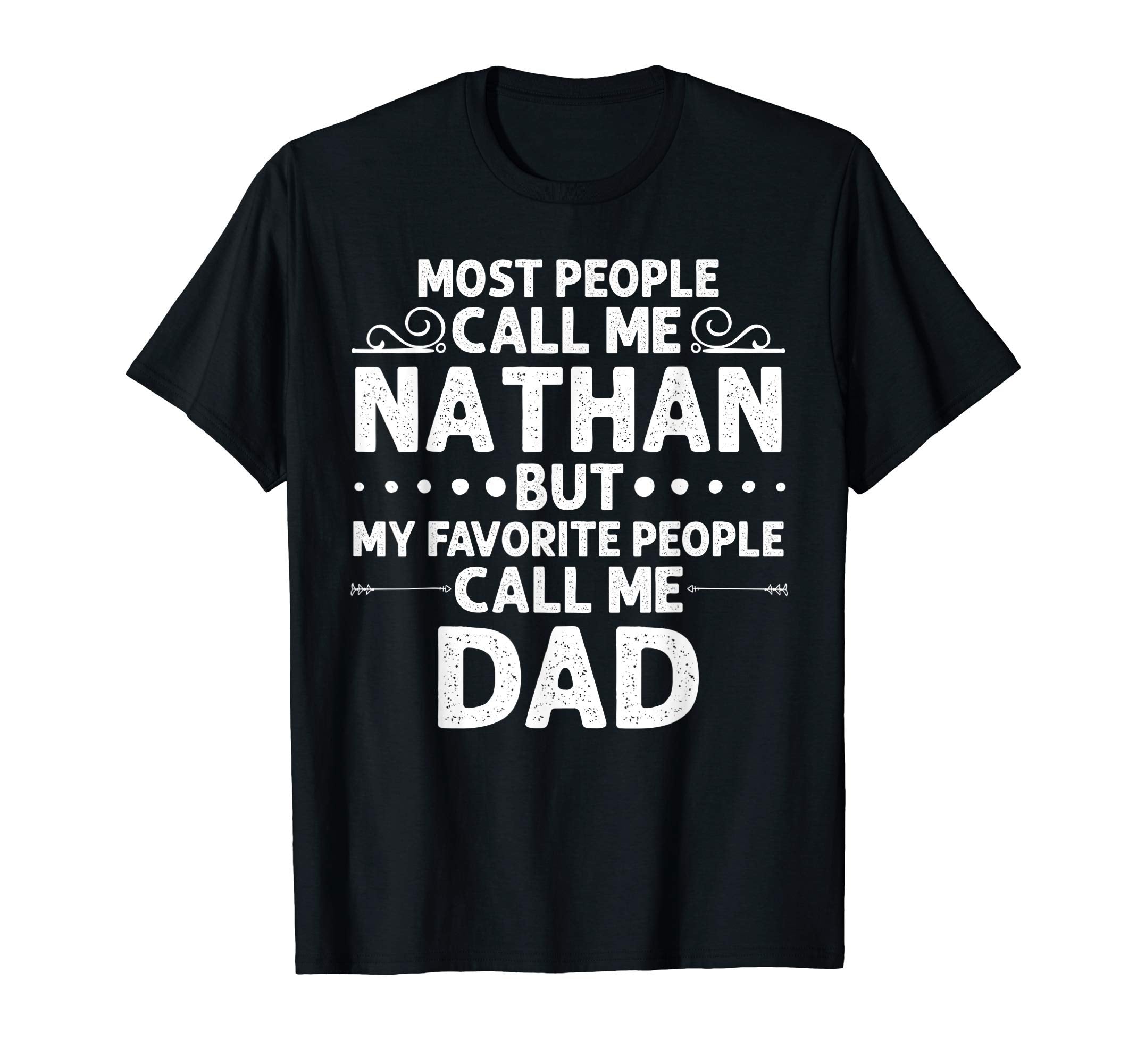 Nathan Gift Name Funny Fathers Day T-Shirt - Fun Novelty Design for Adults - T-Shirt, Sweatshirt, Hoodie