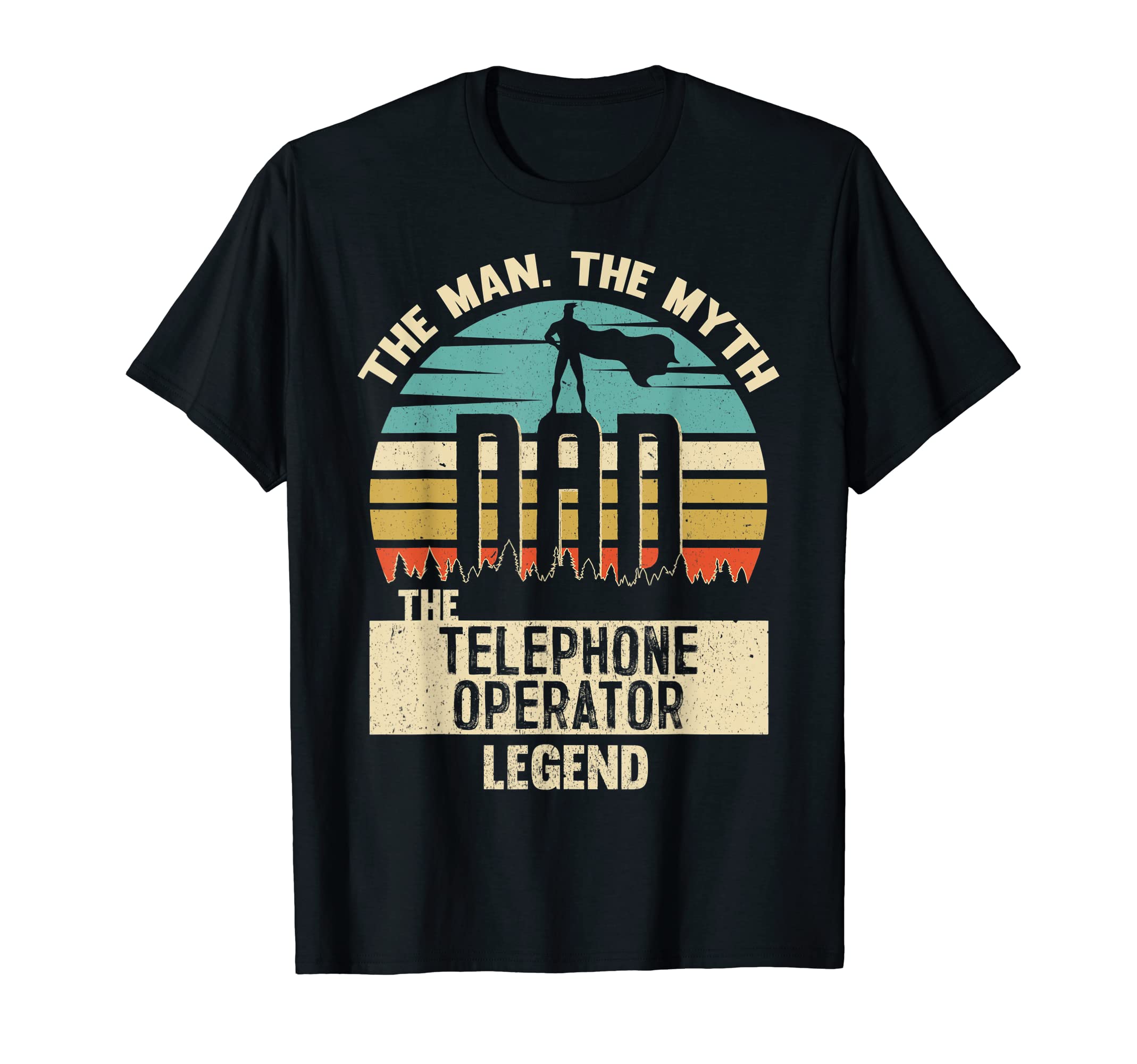 Myth Legend Dad Telephone Operator T-Shirt - Novelty Apparel for Adults - T-Shirt, Sweatshirt, Hoodie