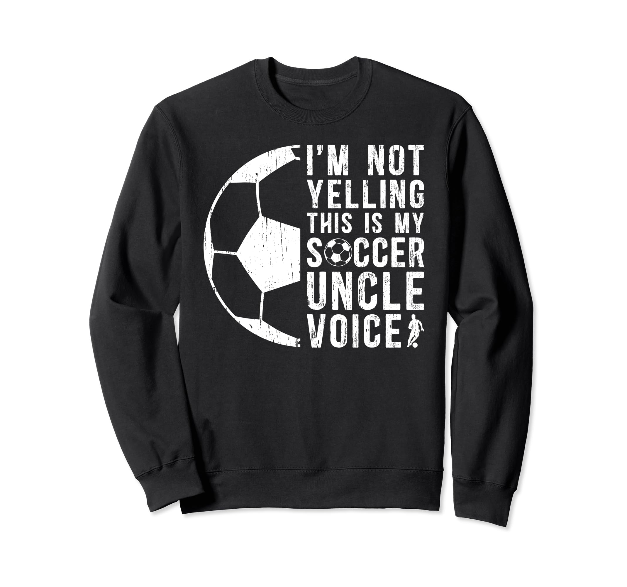 This Is My Soccer Uncle Voice Uncle Sweatshirt - Streetwear Style Unisex - T-Shirt, Sweatshirt, Hoodie