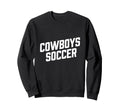 Cowboy Inspired Text Soccer Sweatshirt - Graphic Print Unisex - T-Shirt, Sweatshirt, Hoodie
