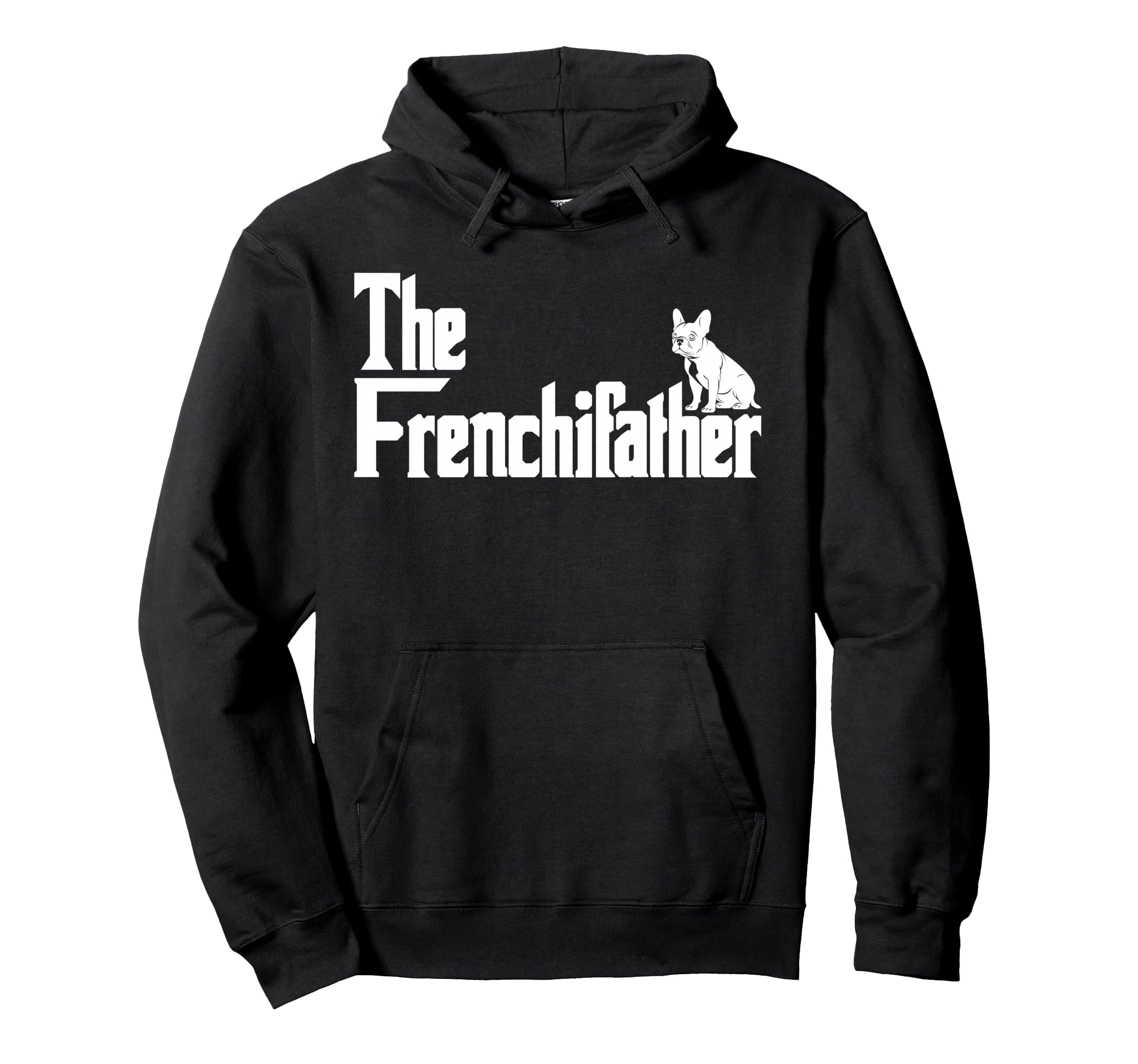 Frenchiefather Funny French Bulldog Hoodie - Minimalist Print Men Women - T-Shirt, Sweatshirt, Hoodie