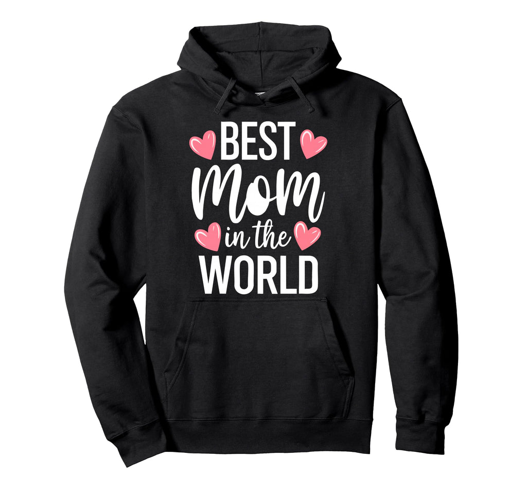 Best Mom World Best Mom Ever Mothers Day Hoodie - Minimalist Print Unisex - T-Shirt, Sweatshirt, Hoodie