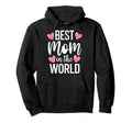 Best Mom World Best Mom Ever Mothers Day Hoodie - Minimalist Print Unisex - T-Shirt, Sweatshirt, Hoodie