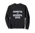 Promoted To Grandpa 2026 New Grandpa Sweatshirt - Unique Graphic Men Women - T-Shirt, Sweatshirt, Hoodie