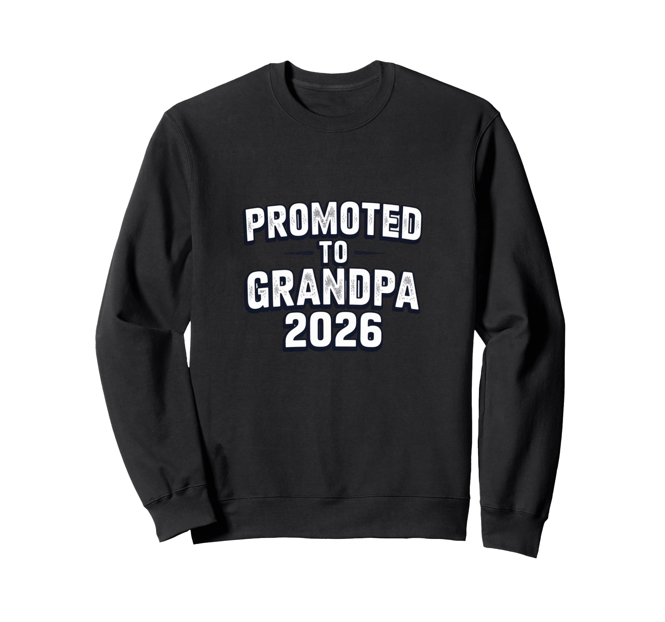 Promoted To Grandpa 2026 New Grandpa Sweatshirt - Unique Graphic Men Women - T-Shirt, Sweatshirt, Hoodie