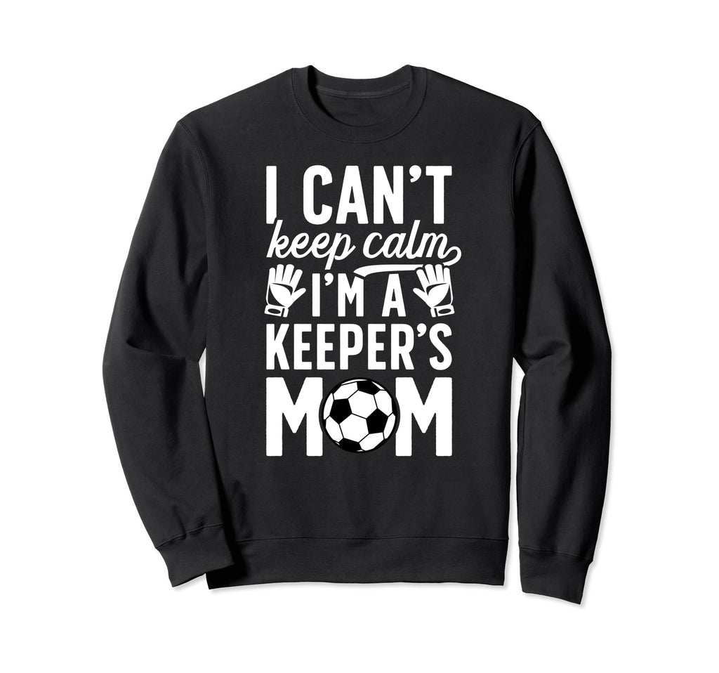 Im Soccer Keeper Mom Soccer Sweatshirt - Aesthetic Graphic for Adults - T-Shirt, Sweatshirt, Hoodie