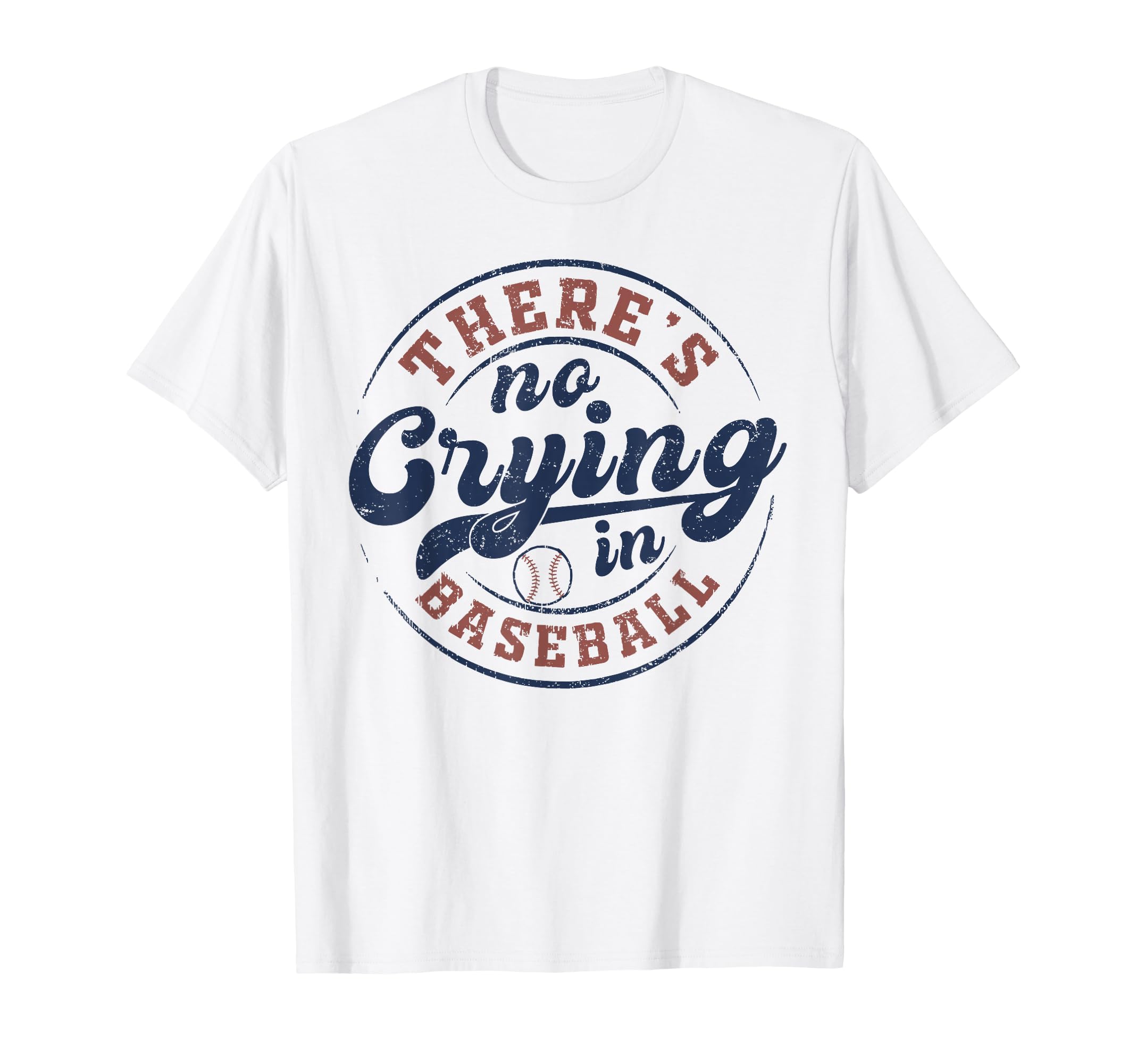 There Is No Crying Baseball Funny T-Shirt - Fun Novelty Design Men Women - T-Shirt, Sweatshirt, Hoodie