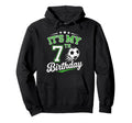 Its My 7Th Birthday Soccer 7 Years Old Hoodie - Unique Graphic for Adults - T-Shirt, Sweatshirt, Hoodie