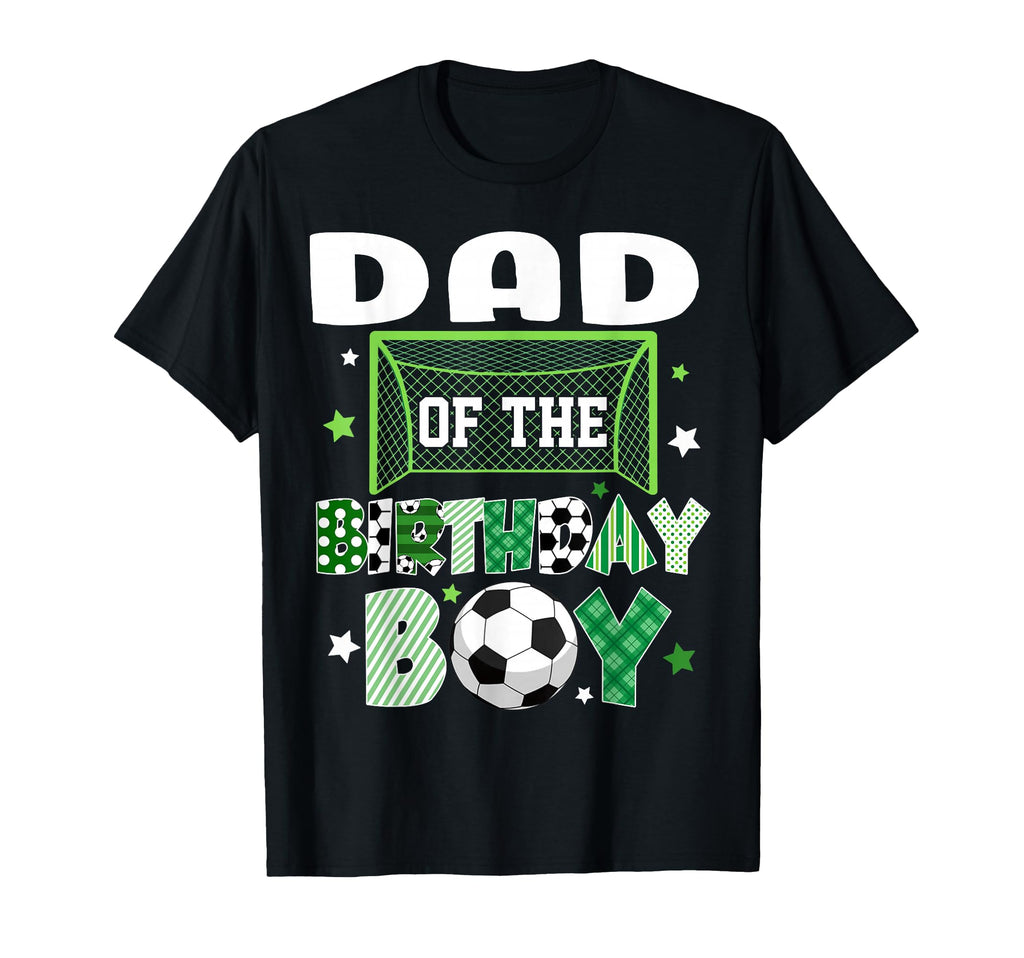 Dad Birthday Soccer Family Lover T-Shirt - Streetwear Style for Adults - T-Shirt, Sweatshirt, Hoodie
