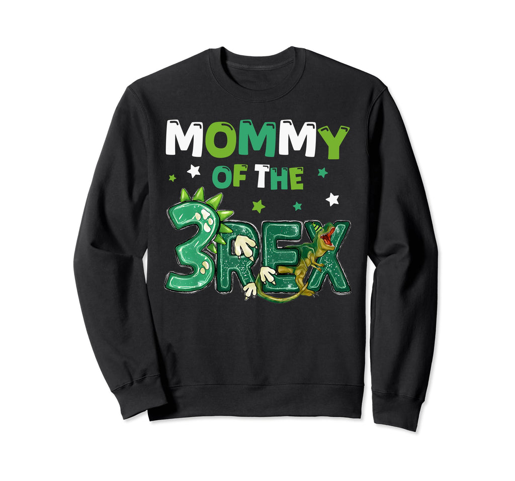 Mommy Three Rex Birthday Dinosaur Sweatshirt - Trendy Graphic Unisex - T-Shirt, Sweatshirt, Hoodie