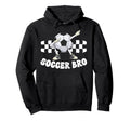 Soccer Bro Funny Soccer Brother Soccer Hoodie - Custom Art Print Unisex - T-Shirt, Sweatshirt, Hoodie