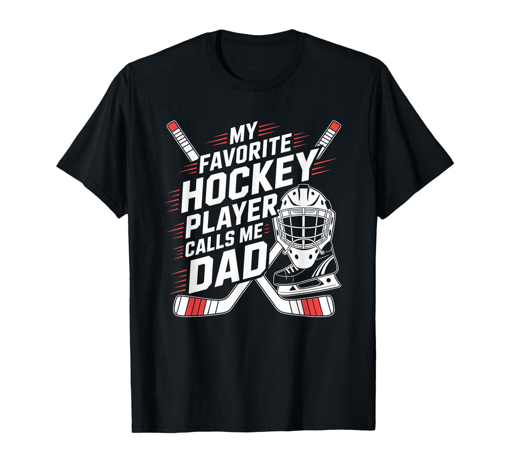 Ice Hockey Father My Favorite Hockey T-Shirt - Unique Graphic for Adults - T-Shirt, Sweatshirt, Hoodie
