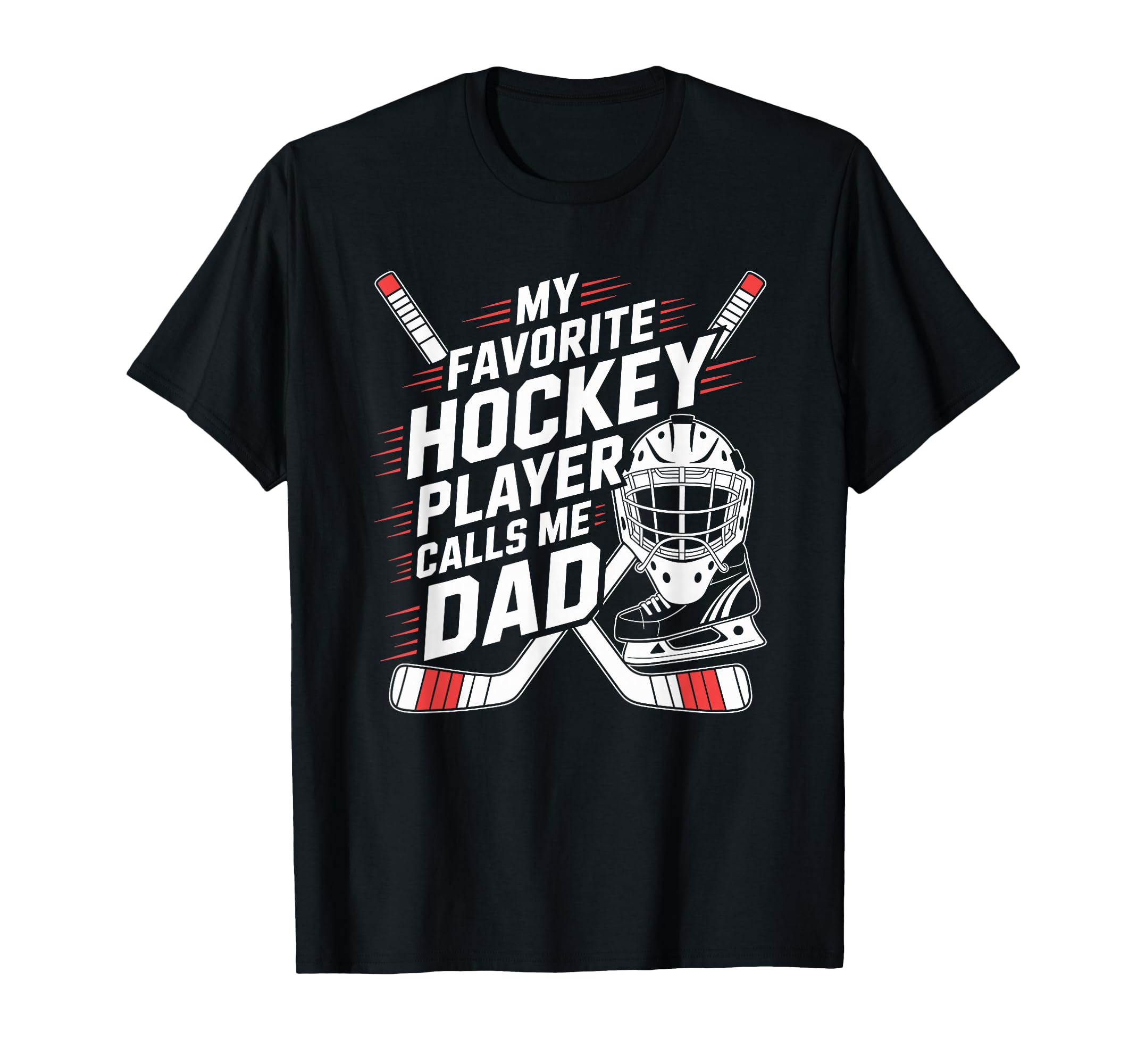 Ice Hockey Father My Favorite Hockey T-Shirt - Unique Graphic for Adults - T-Shirt, Sweatshirt, Hoodie