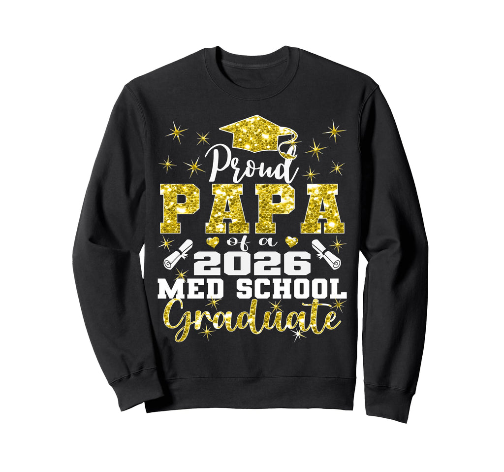 Proud Papa 2026 Class Med School Sweatshirt - Trendy Graphic Men Women - T-Shirt, Sweatshirt, Hoodie