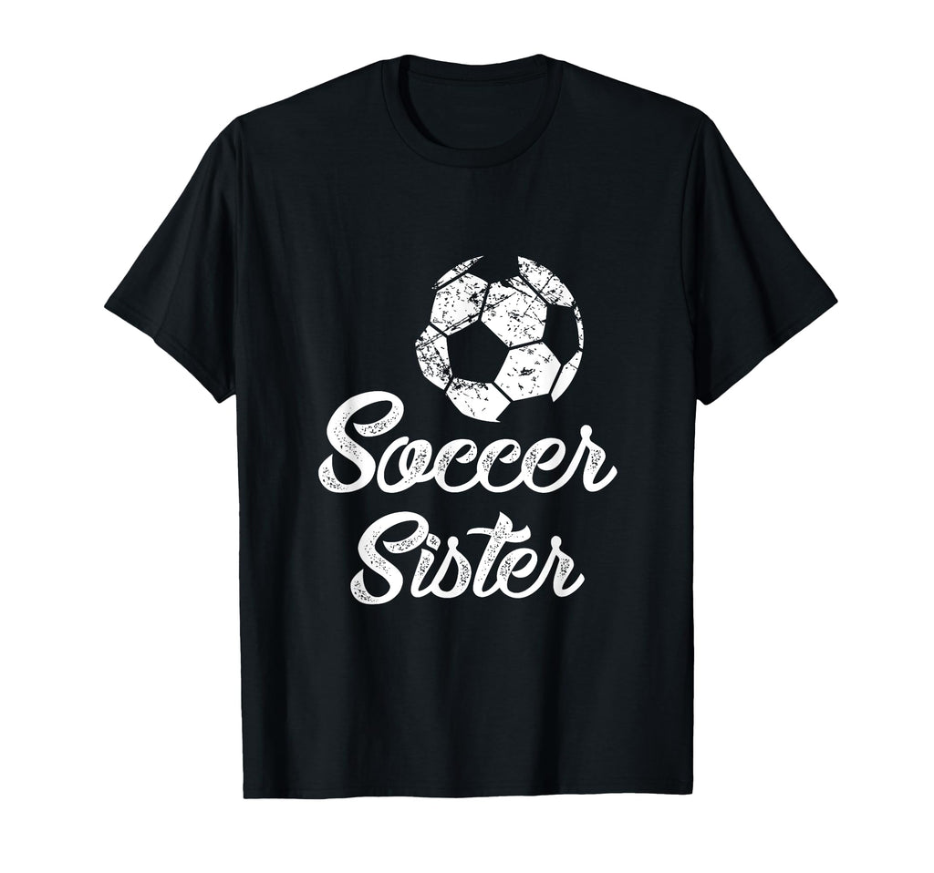 Soccer Sister Funny Player Fan Gift T-Shirt - Custom Art Print Unisex - T-Shirt, Sweatshirt, Hoodie