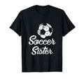 Soccer Sister Funny Player Fan Gift T-Shirt - Custom Art Print Unisex - T-Shirt, Sweatshirt, Hoodie