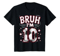 Funny Bruh Im 10 Football Soccer T-Shirt - Casual Everyday Wear for Adults - T-Shirt, Sweatshirt, Hoodie