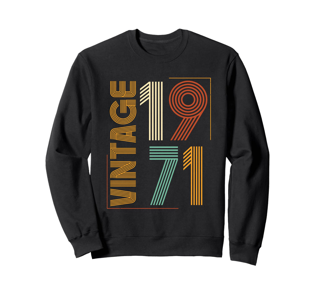 1971 Bday 1971 Birthday Sweatshirt - Novelty Apparel Unisex - T-Shirt, Sweatshirt, Hoodie