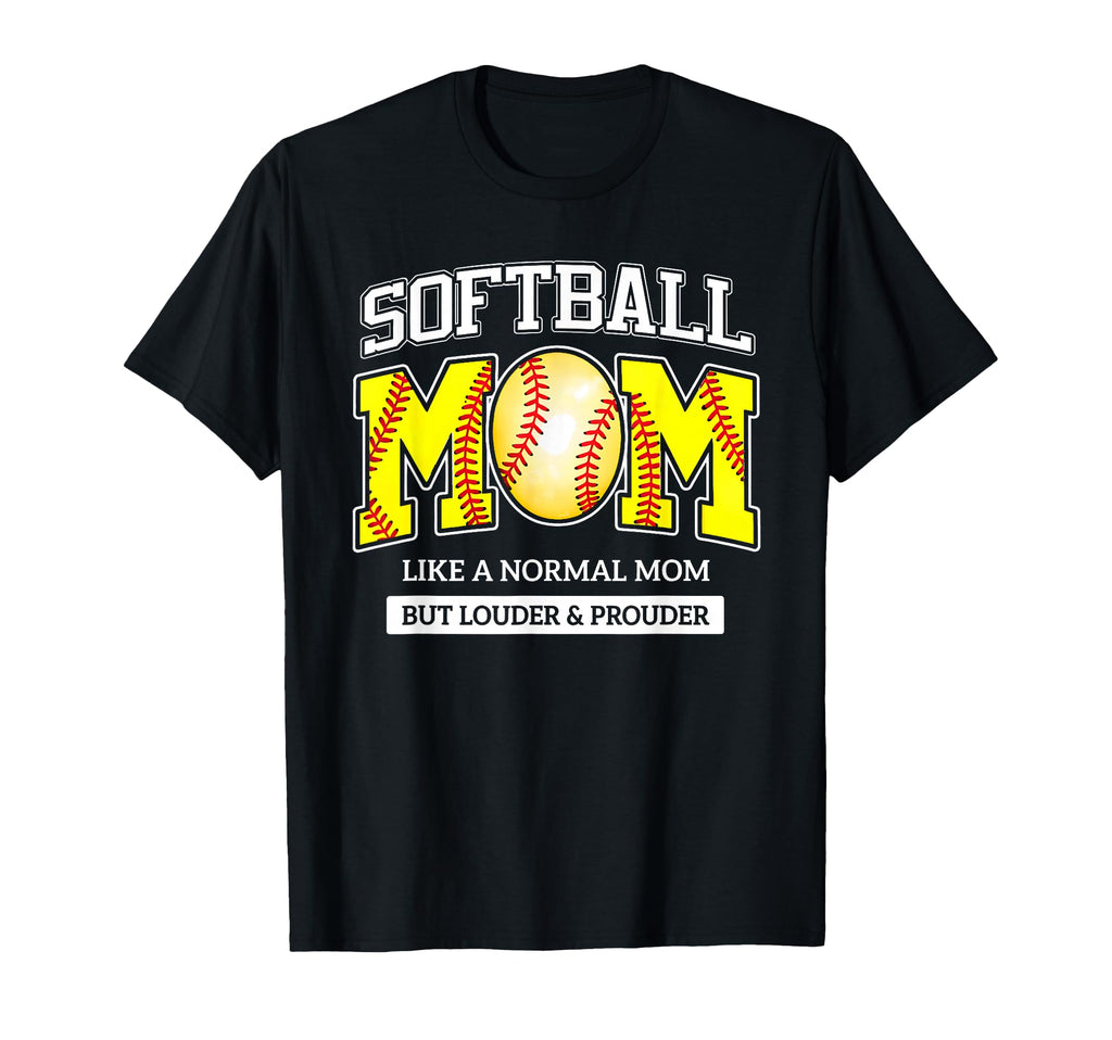 Loud And Proud Mom Life Softball T-Shirt - Fun Novelty Design Men Women - T-Shirt, Sweatshirt, Hoodie